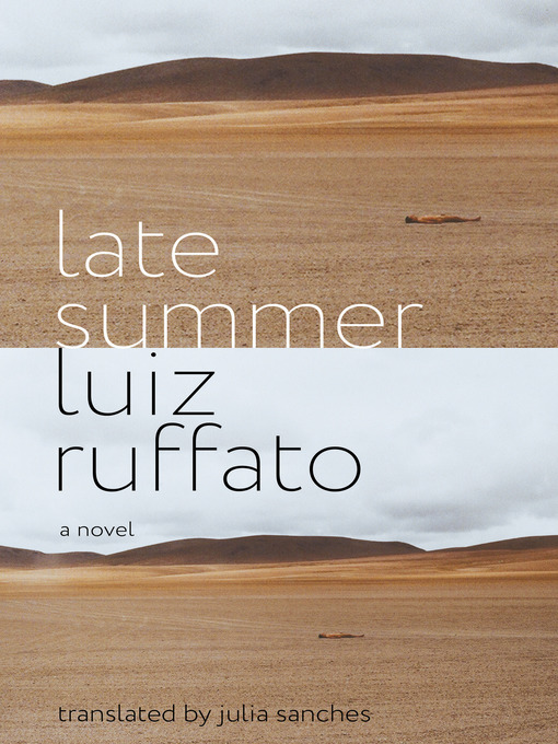 Title details for Late Summer by Luiz Ruffato - Available